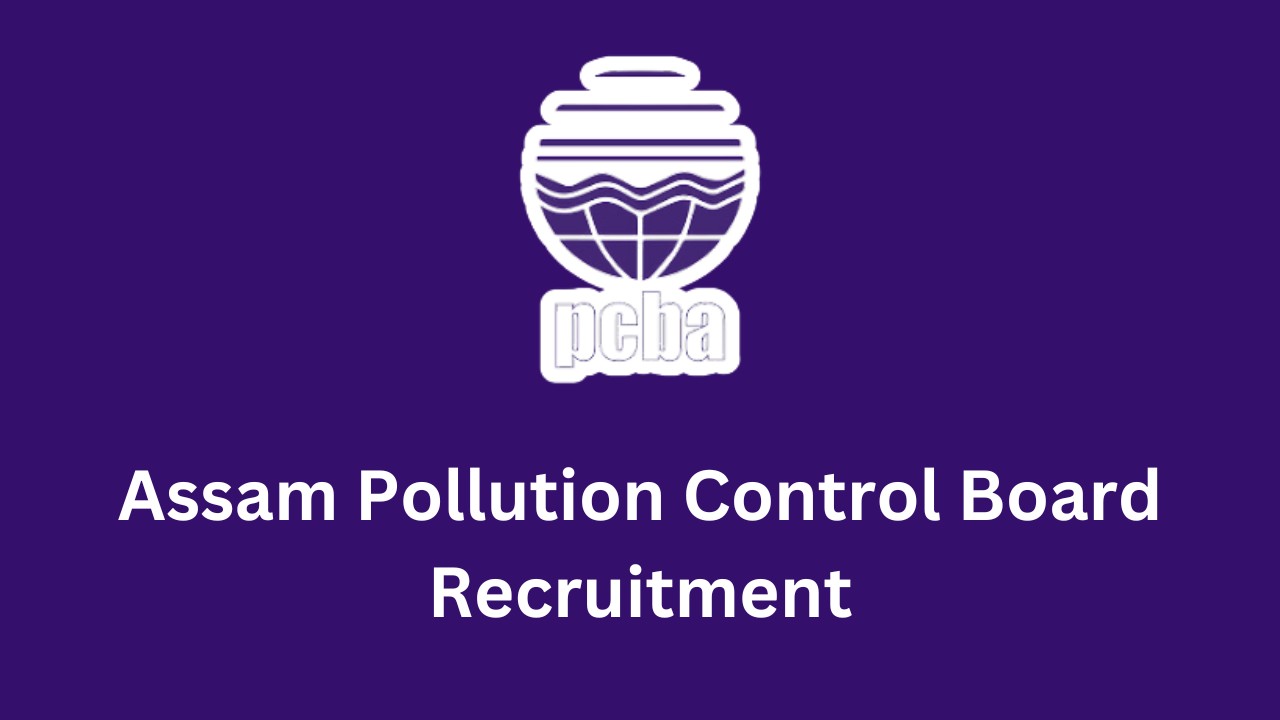 Assam Pollution Control Board Recruitment
