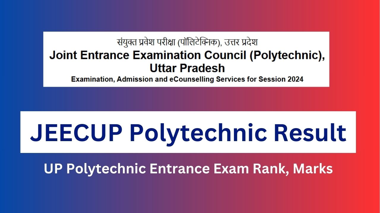 UP Polytechnic Result 2024 Released, JEECUP Entrance Exam Rank Card and ...