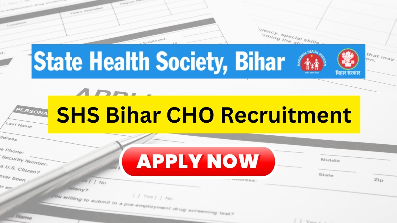 SHS Bihar CHO Recruitment