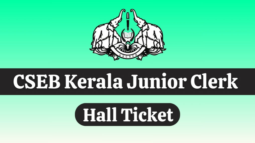 CSEB Kerala Junior Clerk Hall Ticket