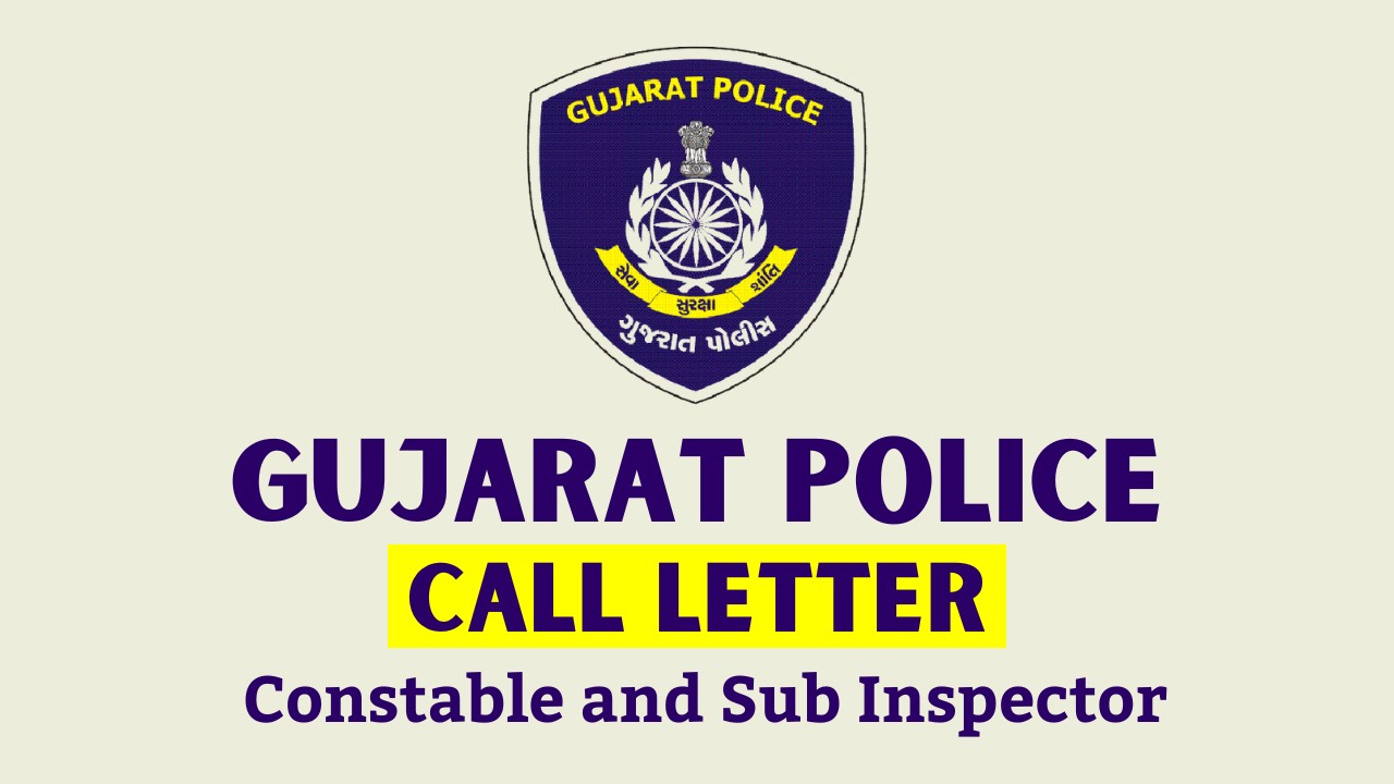 Gujarat Police Constable SI Call Letter