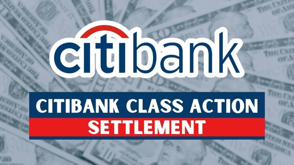 Citibank Class Action Settlement