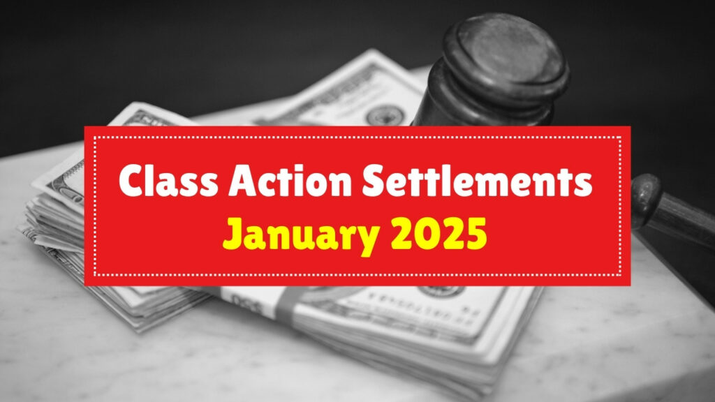 Class Action Settlements January 2025