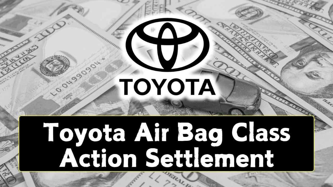 Toyota Air Bag Class Action Settlement